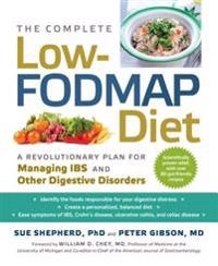 The complete low-FODMAP diet : a revolutionary plan for managing IBS and other digestive disorders; Sue Shepherd; 2013