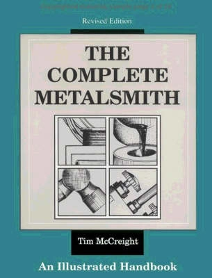The Complete metalsmith : an illustrated handbook; Tim McCreight; 1991