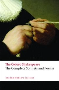 The Complete Sonnets and Poems: The Oxford Shakespeare; William Shakespeare, Colin Burrow; 2008