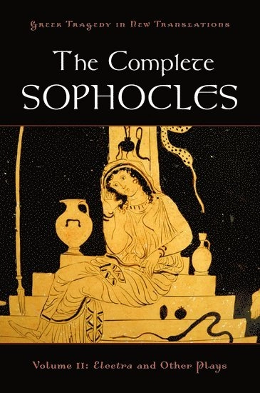 The complete Sophocles · Vol. 2 · Electra and other plays; 497-406 f.Kr. Sofokles; 2010