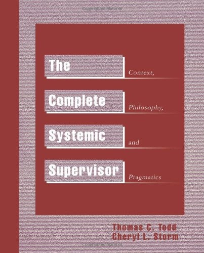 The complete systemic supervisor : context, philosophy, and pragmatics; Thomas C. Todd; 2002