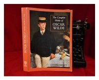 The Complete Works of Oscar Wilde; Oscar Wilde