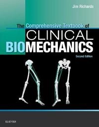 The comprehensive textbook of clinical biomechanics; Jim Richards; 2018
