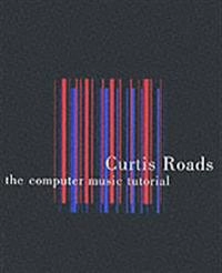 The computer music tutorial; Curtis Roads; 1996
