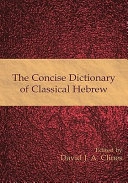 The concise dictionary of classical Hebrew; David J. A. Clines; 2009
