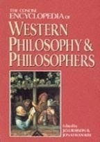 The Concise encyclopedia of Western philosophy and philosophers; J. O. And Jonathan Ree (edits). Urmson; 1989