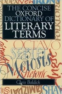 The concise Oxford dictionary of literary terms; Chris Baldick; 1990