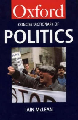 The concise Oxford dictionary of politics; Iain McLean; 1996
