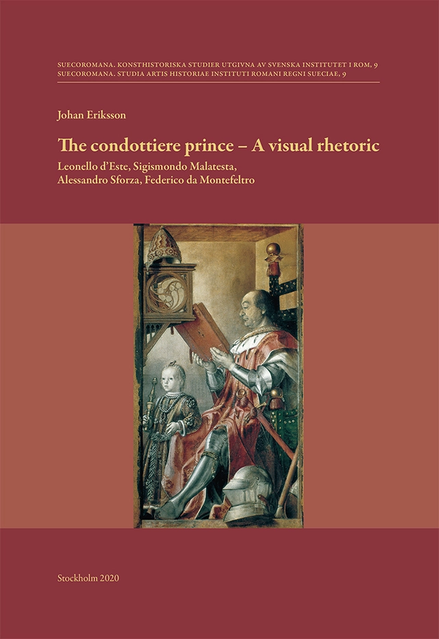 The condottiere prince - A visual rhetoric; Johan Eriksson; 2020