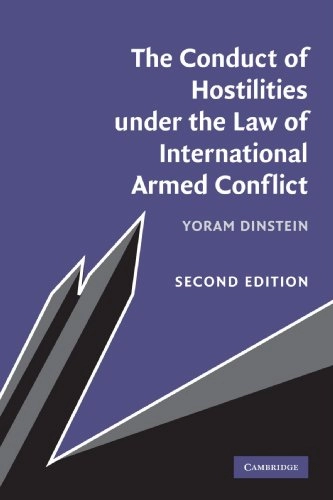 The conduct of hostilities under the law of international armed conflict; Yoram Dinstein; 2010