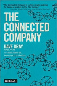 The Connected Company; Dave Gray, Thomas Vander Wal; 2014