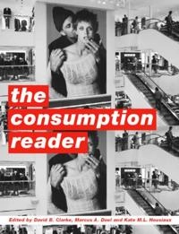 The consumption reader; David B Clarke, Marcus A Doel, Kate M L Housiaux; 2003