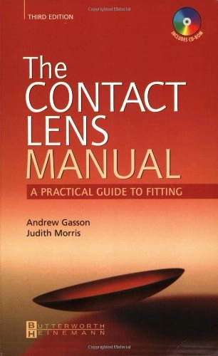 The contact lens manual : a practical guide to fitting; Andrew Gasson; 2003