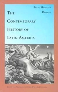The contemporary history of Latin America; Tulio Halperín Donghi; 1993