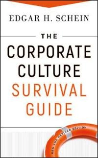 The Corporate Culture Survival Guide, New and Revised Edition; Edgar H. Schein; 2009