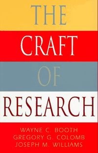 The craft of research; Wayne C. Booth; 1995
