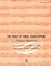 The craft of tonal counterpoint : [with examples from the works of J.S. Bach]; Thomas Benjamin; 2003