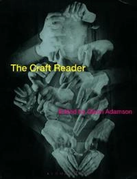 The craft reader; Glenn Adamson; 2018
