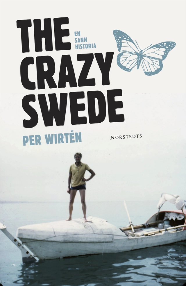The Crazy Swede : En sann historia; Per Wirtén; 2007