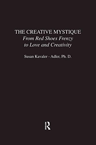 The creative mystique : from red shoes frenzy to love and creativity; Susan Kavaler-Adler; 1996
