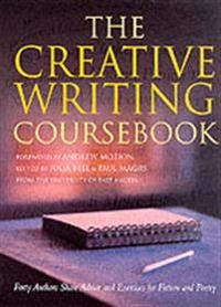 The creative writing coursebook : forty writers share advice and exercises for poetry and prose; Julia Bell, Paul Magrs; 2001