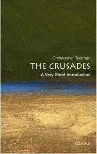 The Crusades : a very short introduction; Christopher Tyerman; 2005