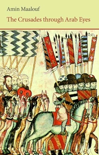 The crusades through Arab eyes; Amin Maalouf; 1984