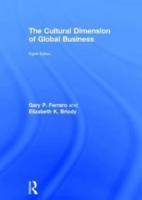 The cultural dimension of global business; Gary P. Ferraro; 2017