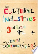 The cultural industries; David Hesmondhalgh; 2013