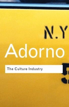 The culture industry : selected essays on mass culture; Theodor W. Adorno; 2001
