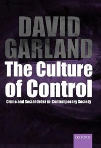 The culture of control : crime and social order in contemporary society; David Garland; 2001