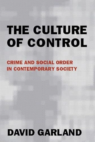 The culture of control : crime and social order in contemporary society; David. Garland; 2001