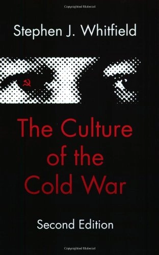 The culture of the Cold War; Stephen J. Whitfield; 1996