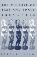 The culture of time and space 1880-1918; Stephen Kern; 1983