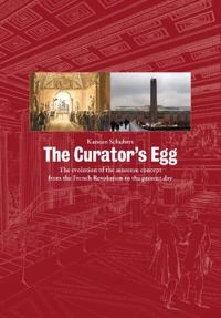 The curator's egg : the evolution of the museum concept from the French Revolution to the present day; Karsten Schubert; 2009