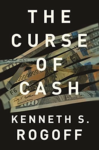 The curse of cash; Kenneth S. Rogoff; 2016