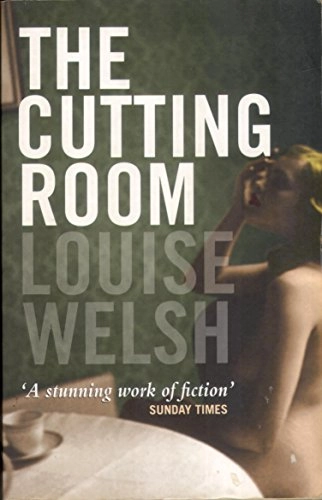 The cutting room; Louise Welsh; 2002