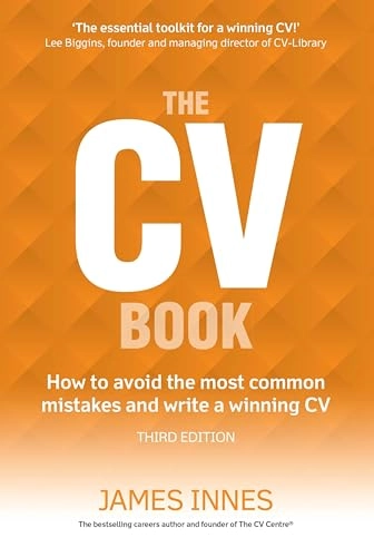 The CV book : how to avoid the most common mistakes and write a winning CV; James Innes; 2016