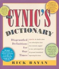 The Cynic's Dictionary; Richard Bayan, Rick Bayan