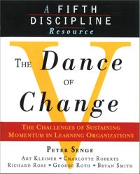 The dance of change : the challenges of sustaining momentum in learning organizations; Peter Senge; 1999