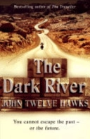 The dark river; John Hawks Twelve; 2007