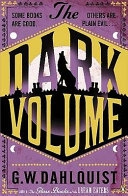 The Dark VolumeBand 2 av Miss Temple, Doctor Svenson, and Cardinal ChangVolym 2 av The Glass Books Series; G. W. Dahlquist; 2009