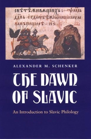 The dawn of Slavic : an introduction to Slavic philology; Alexander M. Schenker; 1996