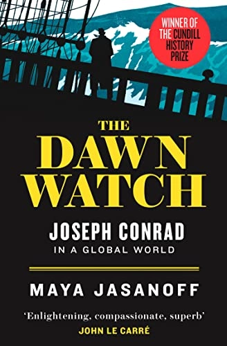 The dawn watch : Joseph Conrad in a global world; Maya Jasanoff; 2018