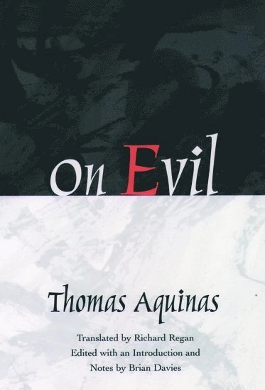 The De Malo of Thomas Aquinas; Aquinas, Thomas Aquinas, Richard Regan, Brian Davies; 2003