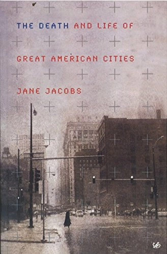 The death and life of great American cities; Jane Jacobs; 2000