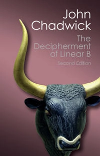 The decipherment of linear b; John Chadwick; 2014