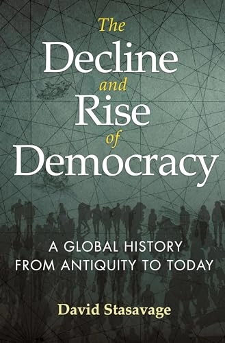 The Decline and Rise of Democracy; David Stasavage; 2021