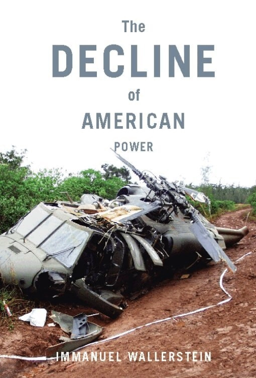 The decline of American power : the U.S. in a chaotic world; Immanuel Maurice Wallerstein; 2003