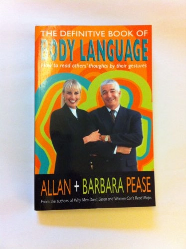 The Definitive Book of Body Language; Allan Pease, Barbara Pease; 2006